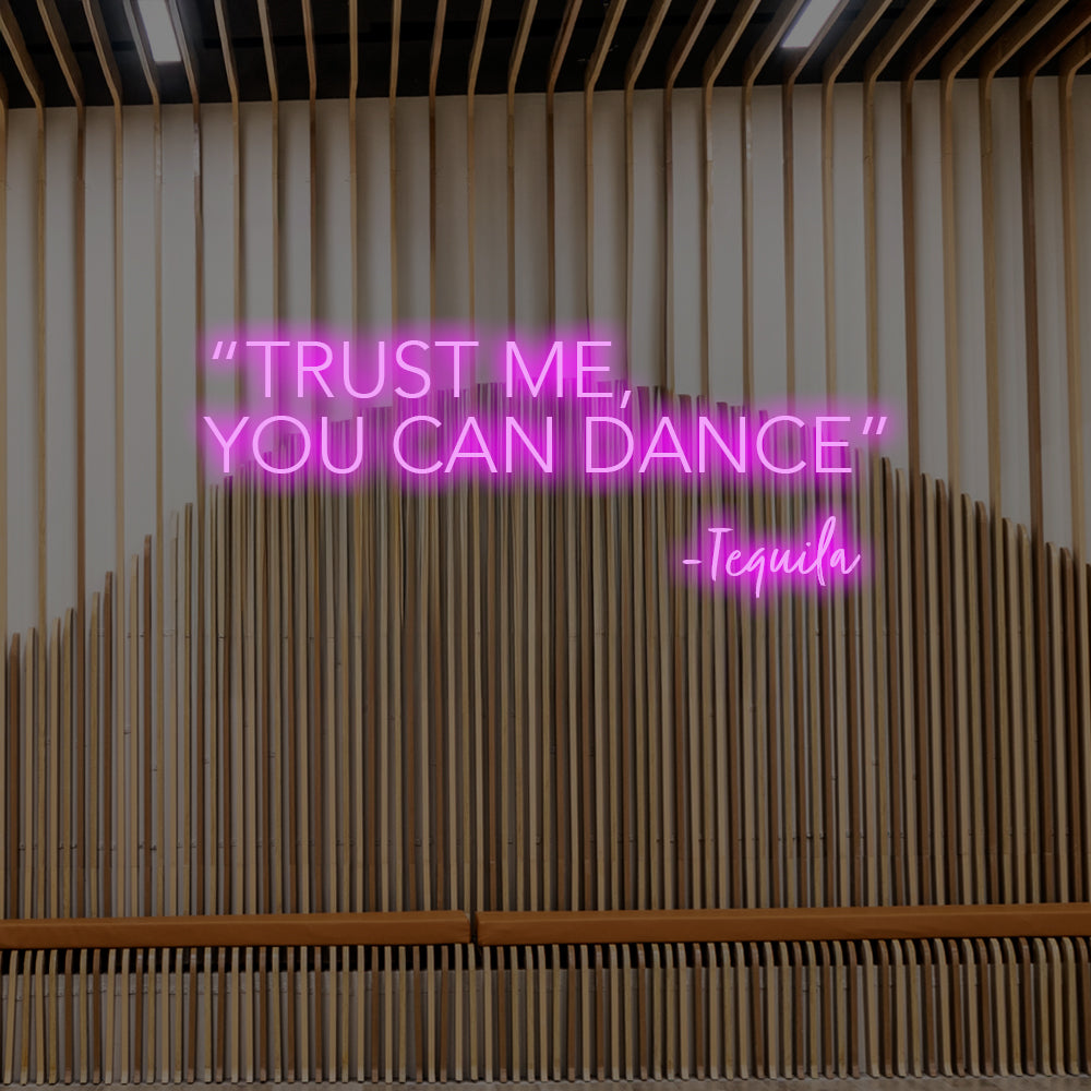 Trust me, you can dance LED Neon Sign – Perfect Funny Decor