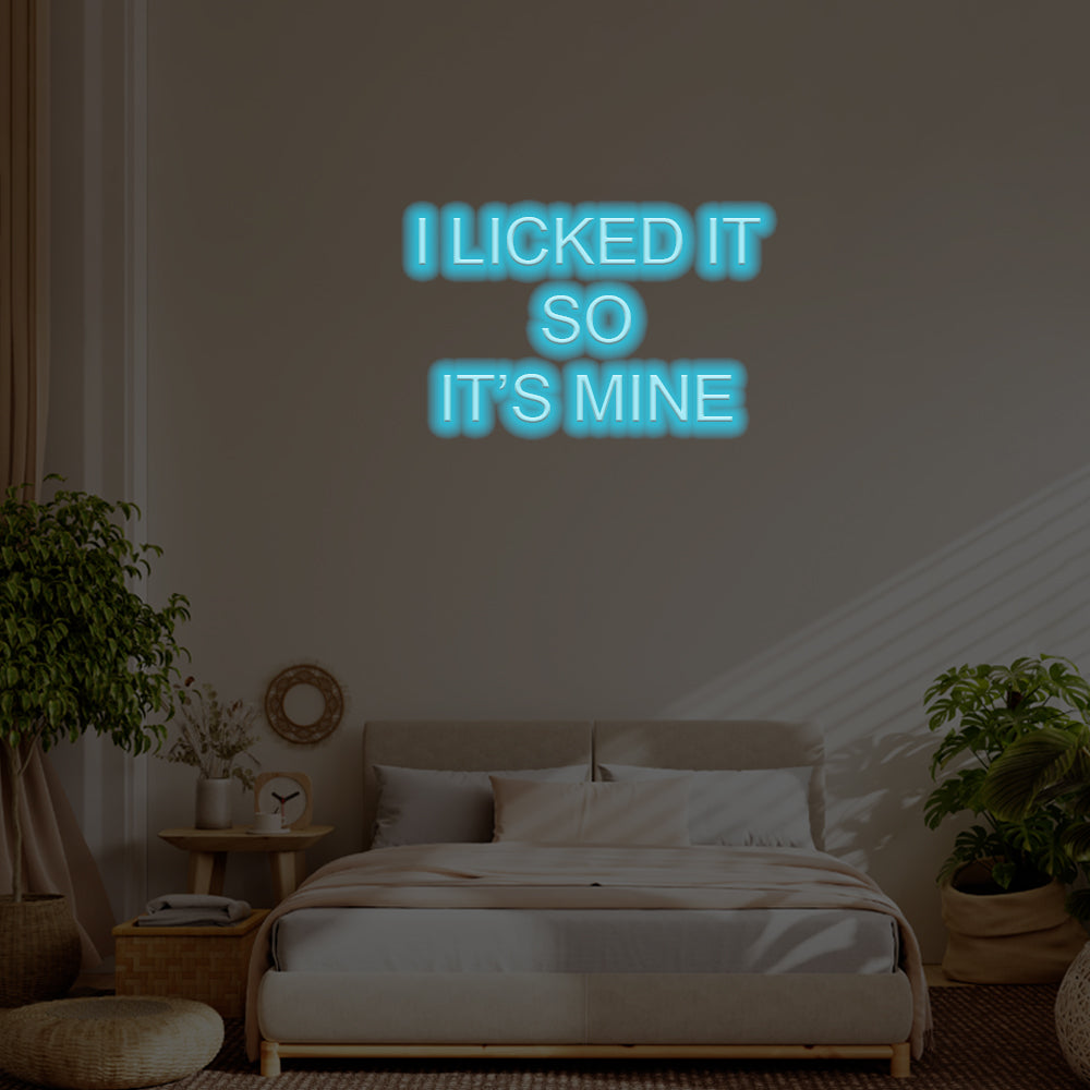 I Licked It, So It’s Mine LED Neon Sign – Perfect Funny Decor