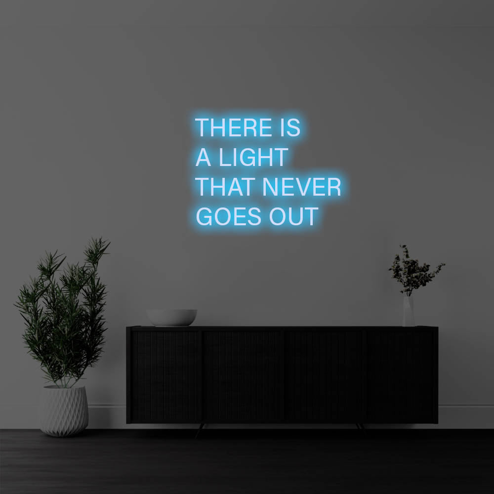 There Is A Light That Never Goes Out LED Neon Sign – Perfect Creative Decor
