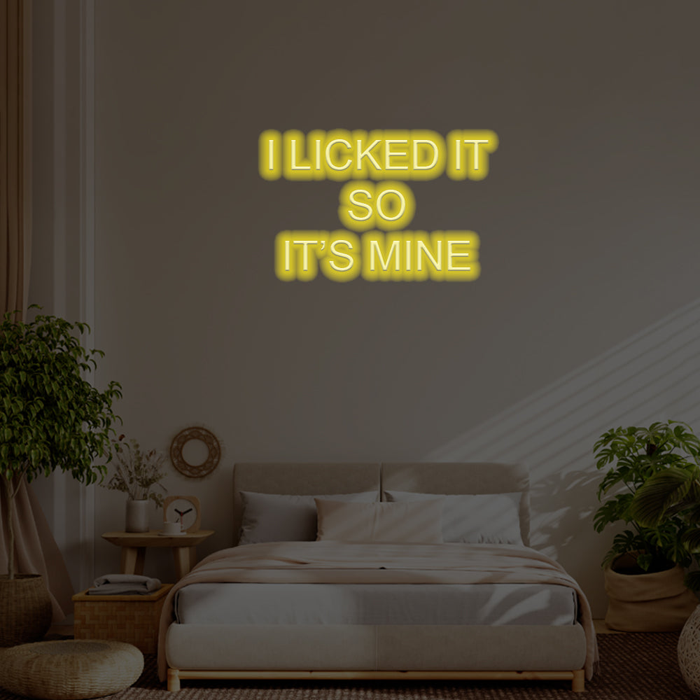 I Licked It, So It’s Mine LED Neon Sign – Perfect Funny Decor