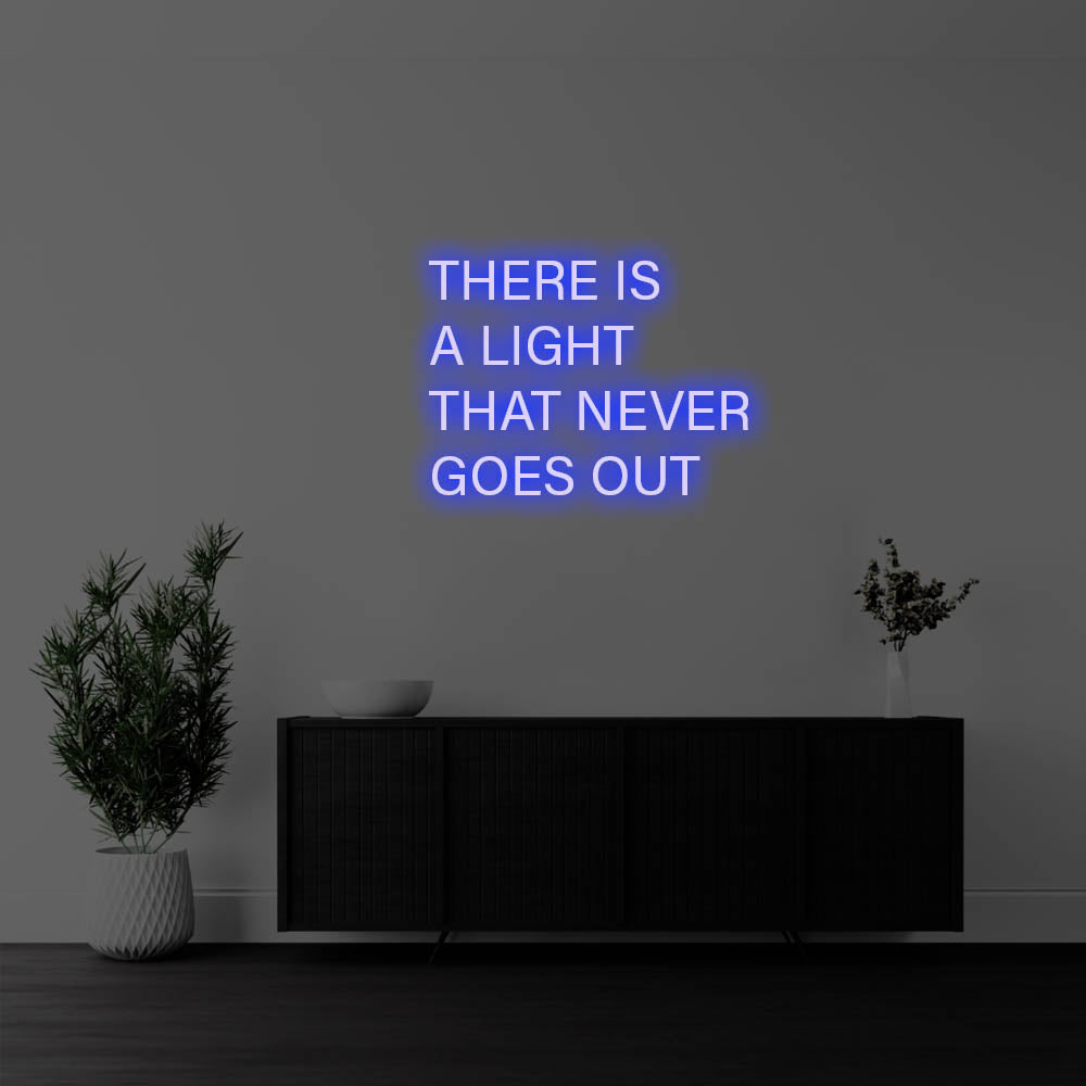 There Is A Light That Never Goes Out LED Neon Sign – Perfect Creative Decor