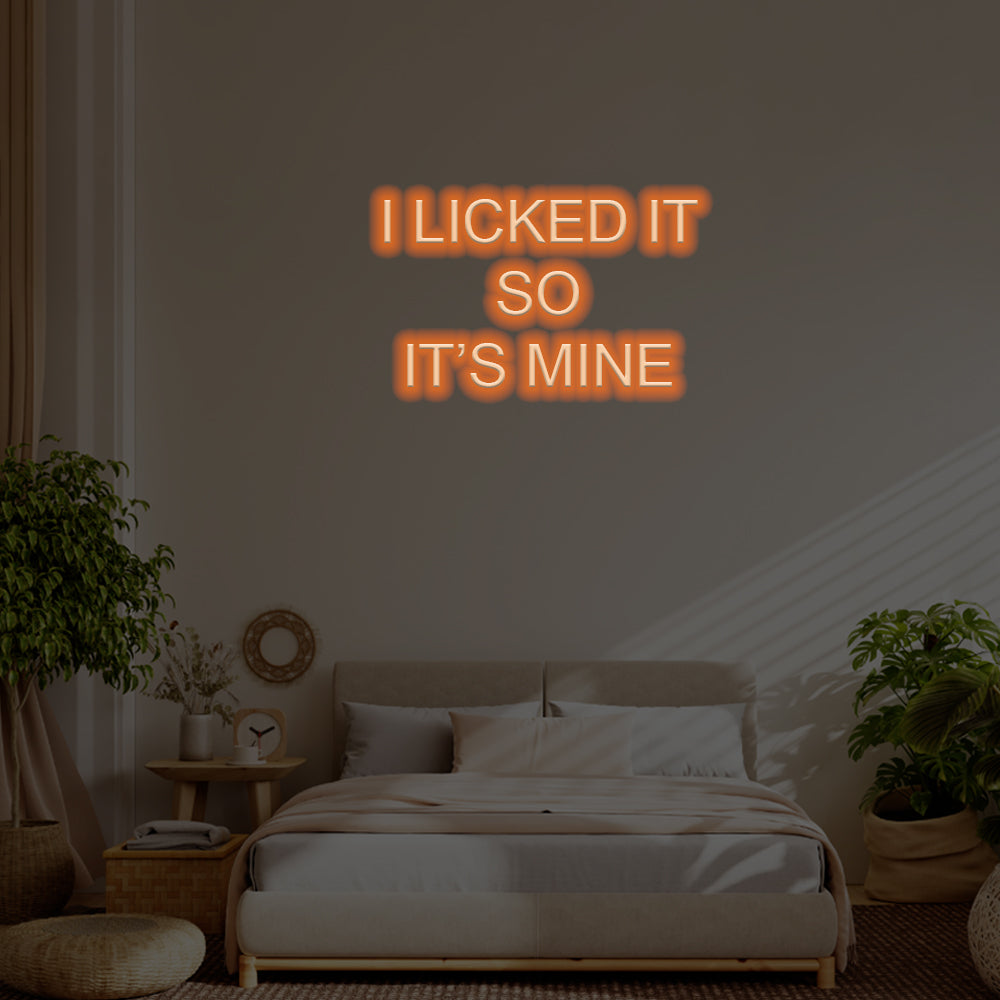 I Licked It, So It’s Mine LED Neon Sign – Perfect Funny Decor