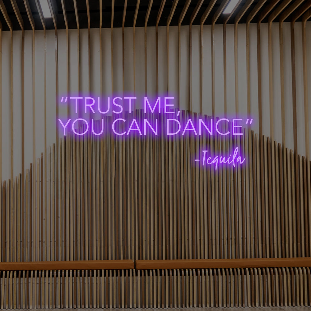 Trust me, you can dance LED Neon Sign – Perfect Funny Decor