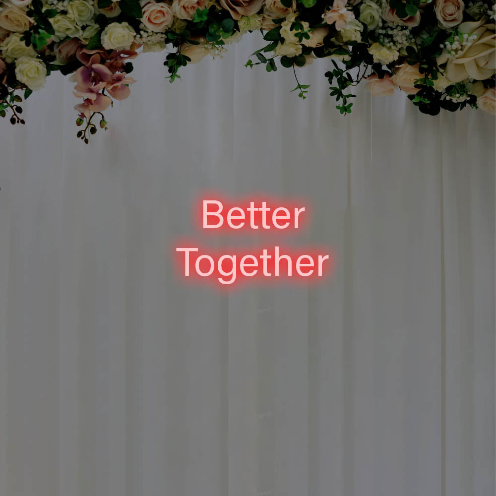 Better Together LED Neon Sign – Perfect Wedding Decor