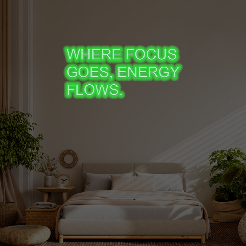 Where Focus Goes, Energy Flows LED Neon Sign – Perfect Inspirational Decor