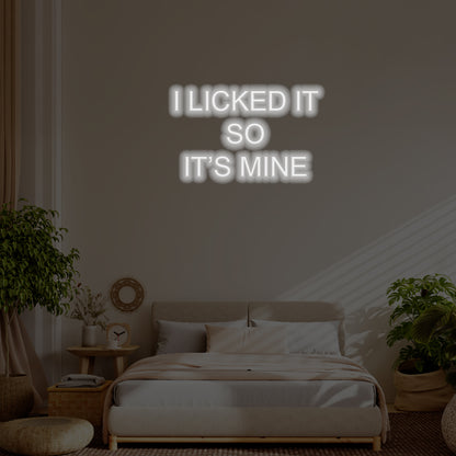 I Licked It, So It’s Mine LED Neon Sign – Perfect Funny Decor