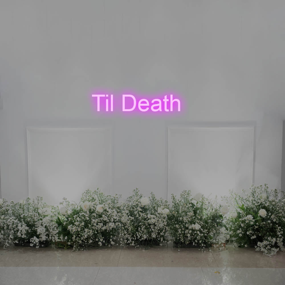 Til Death LED Neon Sign – Perfect Wedding Decor