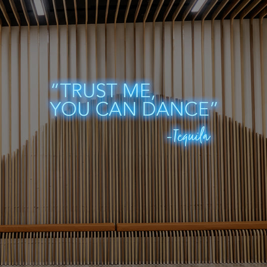 Trust me, you can dance LED Neon Sign – Perfect Funny Decor