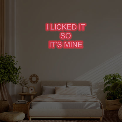 I Licked It, So It’s Mine LED Neon Sign – Perfect Funny Decor