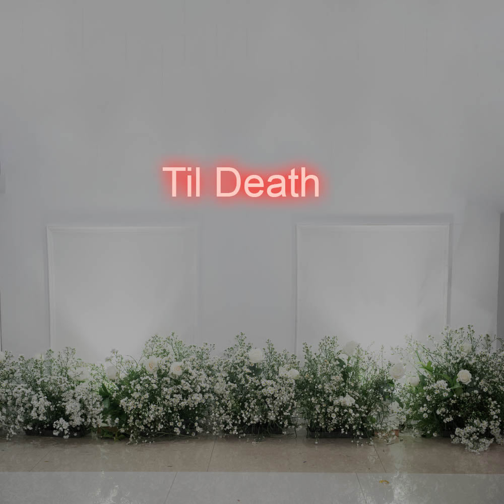 Til Death LED Neon Sign – Perfect Wedding Decor